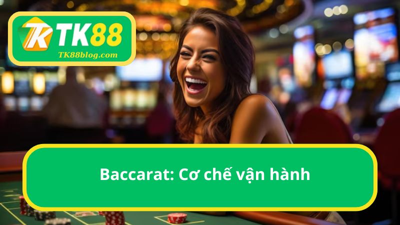 Baccarat: Cơ chế vận hành