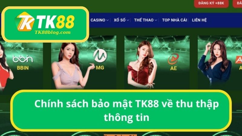 Chính sách bảo mật TK88 về thu thập thông tin
