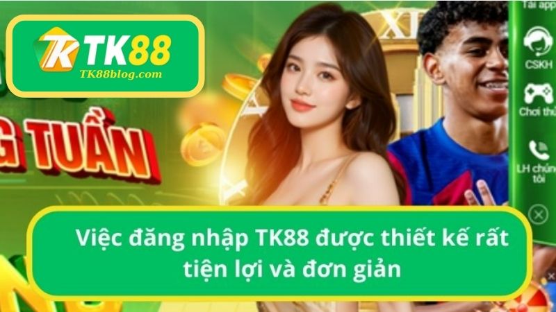 Việc đăng nhập TK88 được thiết kế rất tiện lợi và đơn giản