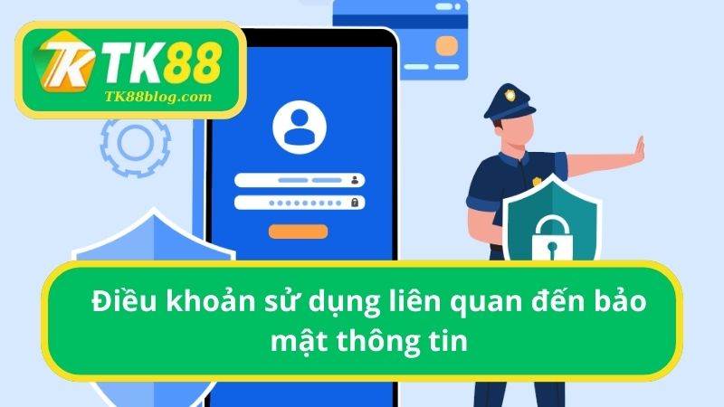 Điều khoản sử dụng liên quan đến bảo mật thông tin